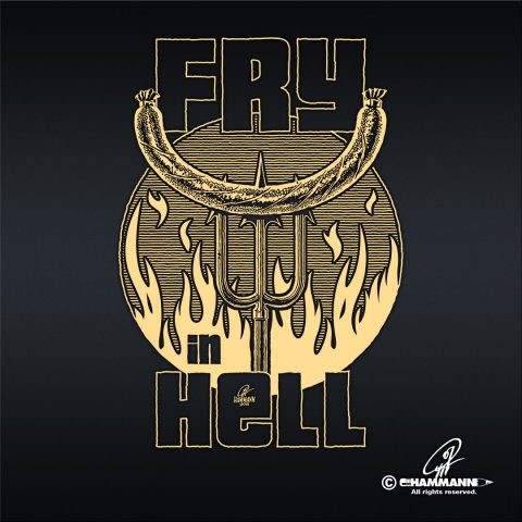 Handlettering „Fry in hell!“
