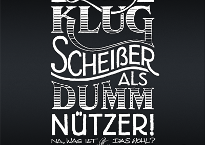 Handlettering „Lieber Klugscheißer als Dummnützer“ – handgezeichnete Schriftzüge, Lettering, Ambigramme, Typographie, Typography, Kalligraphie, Calligraphy, Sprüche, Weisheiten, Wortspiele, Zitate