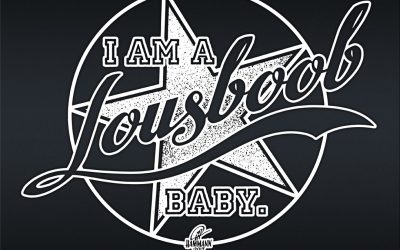 I AM A Lousboob, BABY.