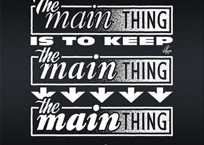 Handlettering „The main thing is to keep the main thing the main thing“ © Pit Hammann | all rights reserved Handlettering, Lettering, Schriftzug, Schriftzüge, Sprüche, Zitat, Zitate, Weisheit, Weisheiten, Typographie, Typography, Kalligraphie, Calligraphy, english