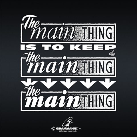 Handlettering „The main thing is to keep the main thing the main thing“